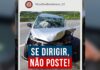 ‘Se dirigir, não poste’: Bombeiros alertam para o risco do uso do celular no volante